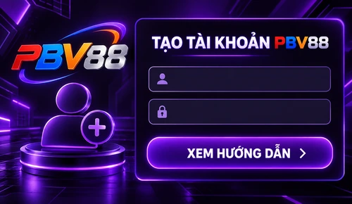 TẠO TÀI KHOẢN PBV88