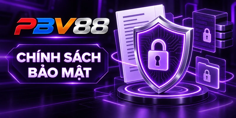 CHÍNH SÁCH BẢO MẬT